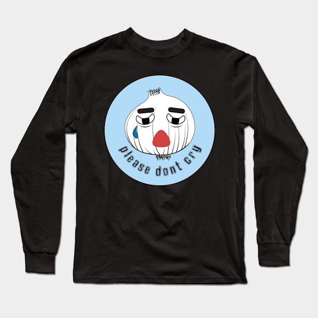 Please Don't Cry! Onion Long Sleeve T-Shirt by Babey Bog